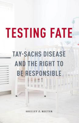 Testing Fate: Tay-Sachs Disease and the Right to Be Responsible