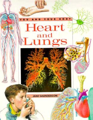 Heart & Lungs - Pbk (You and Your Body Series)