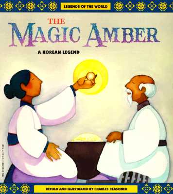 The Magic Amber: A Korean Legend (Legends of the World)