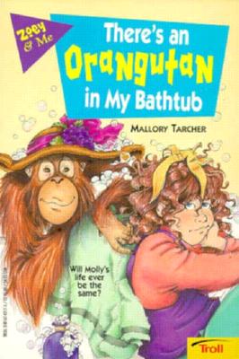 There's an Orangutan in My Bathtub (Zoey & Me)