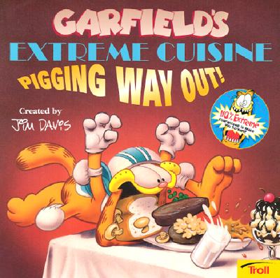 Garfield's Extreme Cuisine: Pigging Way Out! (Garfield Extreme)