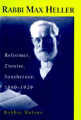 Image for Rabbi Max Heller: Reformer, Zionist, Southerner, 1860-1929 (Judaic Studies Series)