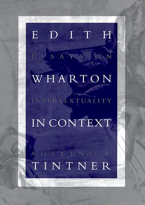 Edith Wharton in Context: Essays on Intertextuality
