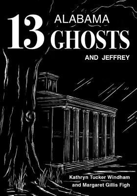 Thirteen Alabama Ghosts and Jeffrey: Commemorative Edition (Commemorative)