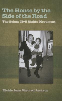 The House by the Side of the Road: The Selma Civil Rights Movement