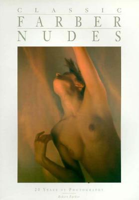 Classic Farber Nudes: Twenty Years of Photography
