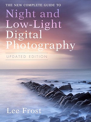 Night And Low-Light Digital Photography