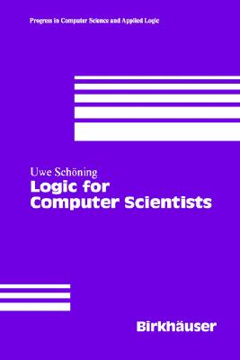 Logic for Computer Scientists (Progress in Computer Science and Applied Logic)