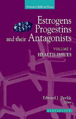 Image for Estrogens, Progestins, and Their Antagonists: Volume 1 Health Issues