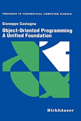 Object-Oriented Programming A Unified Foundation (Progress in Theoretical Computer Science)