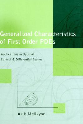 Generalized Characteristics of First Order PDEs: Applications in Optimal Control and Differential Games