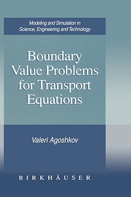 Boundary Value Problems for Transport Equations (Modeling and Simulation in Science, Engineering and Technology)
