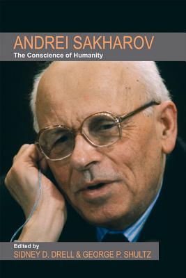 Andrei Sakharov: The Conscience of Humanity (Hoover Institution Press Publication, 663)