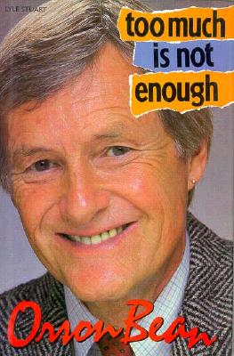 Too Much Is Not Enough (Inscribed By Orson & Alley Bean)