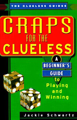 Image for Craps For The Clueless: A Beginner's Guide to Playing and Winning (The Clueless Guides)
