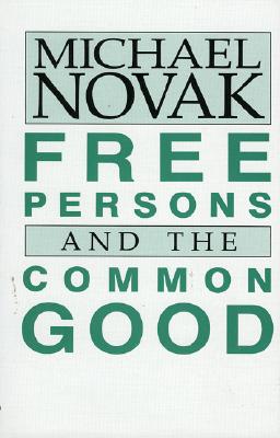 Image for Free Persons and the Common Good Free Persons and the Common Good