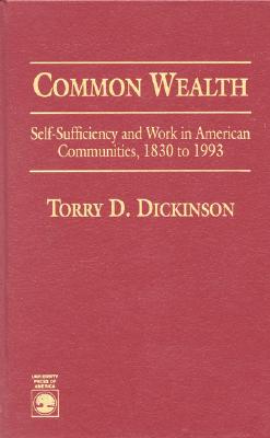 Common Wealth: Self-Sufficiency and Work in American Communities, 1830 to 1993