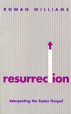 Resurrection: Interpreting the Easter Gospel