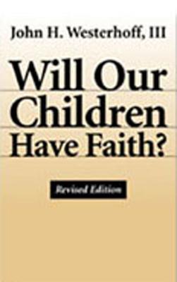 WILL OUR CHILDREN HAVE FAITH