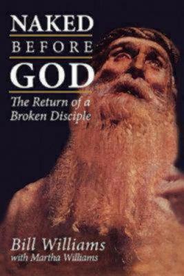 Image for Naked Before God: The Return of a Broken Disciple