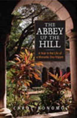 Image for ABBEY UP THE HILL : A YEAR IN THE LIFE O