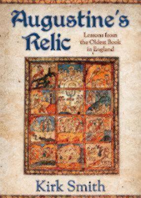 Augustines Relic: Lessons from the Oldest Book in England