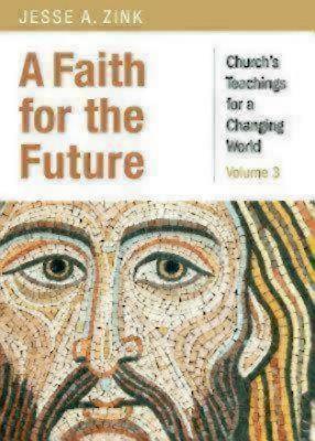 A Faith for the Future: Church's Teachings for a Changing World: Volume 3 (Church's Teachings for a Changing World, 3)