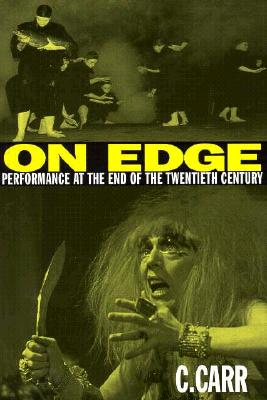 On Edge: Performance at the End of the Twentieth Century