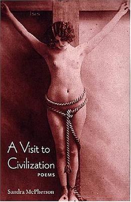 A Visit to Civilization (Wesleyan Poetry Series)