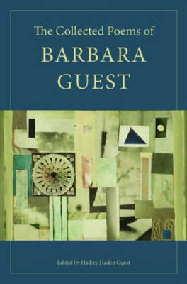 Collected Poems of Barbara Guest