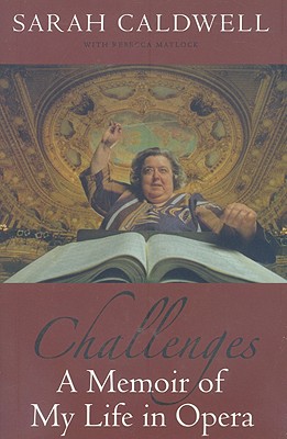 Challenges: A Memoir of My Life in Opera
