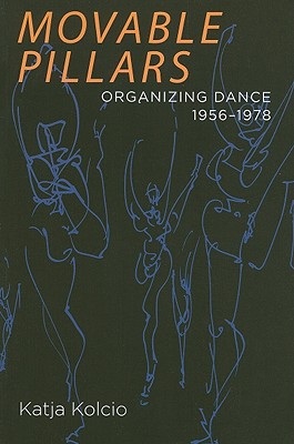 Movable Pillars: Organizing Dance, 19561978