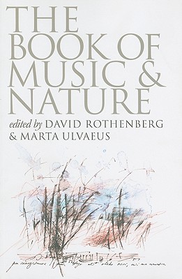 The Book of Music and Nature: An Anthology of Sounds, Words, Thoughts (Music / Culture)