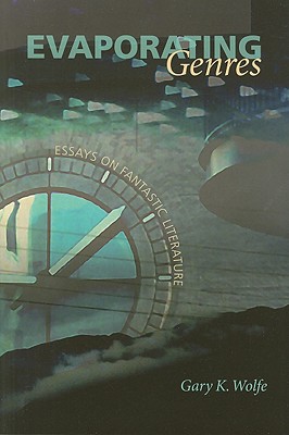 Evaporating Genres: Essays on Fantastic Literature