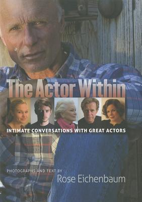 Image for The Actor Within: Intimate Conversations with Great Actors