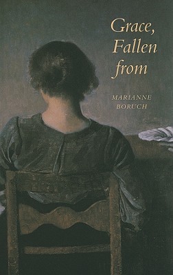 Grace, Fallen from (Wesleyan Poetry Series)