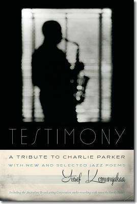 Testimony, A Tribute to Charlie Parker: With New and Selected Jazz Poems (Wesleyan Poetry Series)