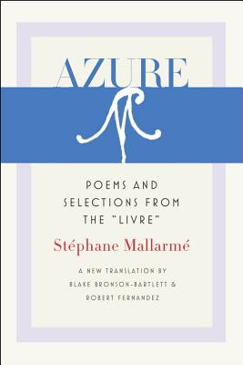 Azure: Poems and Selections from the Livre (Wesleyan Poetry Series)