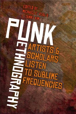 Punk Ethnography: Artists & Scholars Listen to Sublime Frequencies (Music / Culture)
