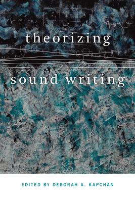 Theorizing Sound Writing (Music / Culture)