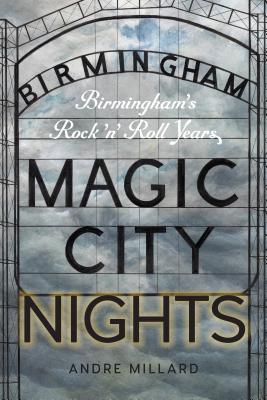 Magic City Nights: Birminghams Rock n Roll Years (Music / Interview)
