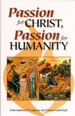 PASSION FOR CHRIST, PASSION FOR HUMANITY