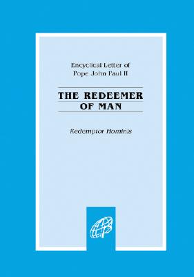 ENCYCLICAL LETTER OF POPE JOHN PAUL II THE REDEEMER OF MAN Redemptor Hominis