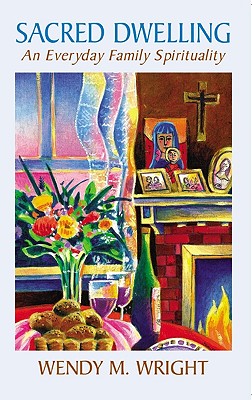 Image for Sacred Dwelling: An Everyday Family Spiritualilty