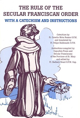 Rule and Catechism of the Secular Franciscan Order: With a Catechism and Instructions