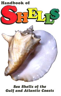 Handbook of Shells: Sea Shells of the Gulf and Atlantic Coasts