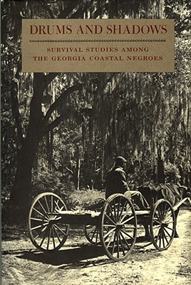 Drums and Shadows: Survival Studies among the Georgia Coastal Negroes (Brown Thrasher Books Ser.)