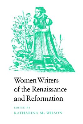 Women Writers of the Renaissance and Reformation