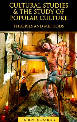 Cultural Studies and the Study of Popular Culture: Theories and Methods