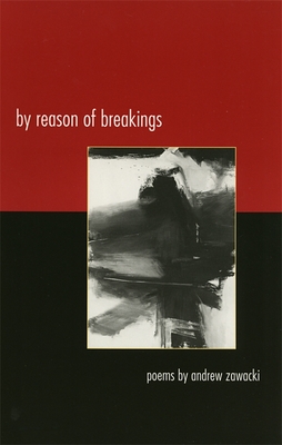 By Reason of Breakings: Poems (The Contemporary Poetry Ser.)